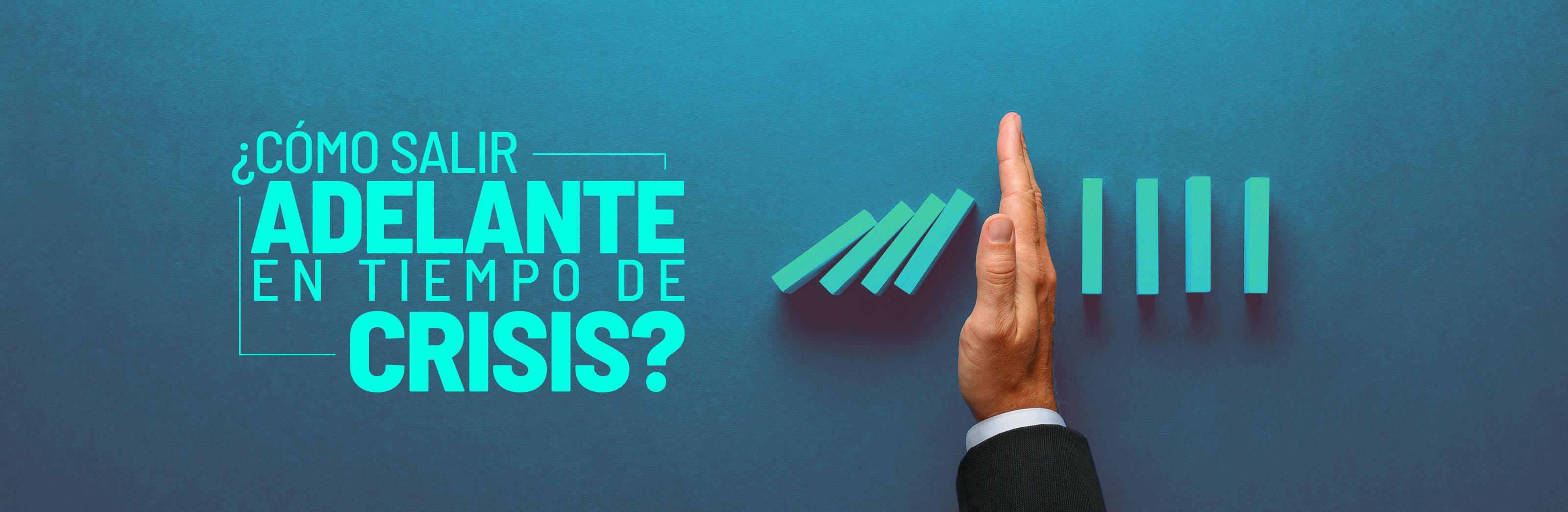 Resiliencia Para Mi Empresa ¿cómo Salir Adelante En Tiempo De Crisis